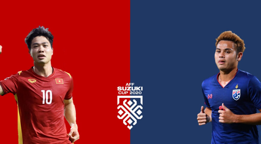 Màn đối đầu giữa Việt Nam vs Thái Lan ở bán kết AFF Cup 2020 đang rất được chờ đợi